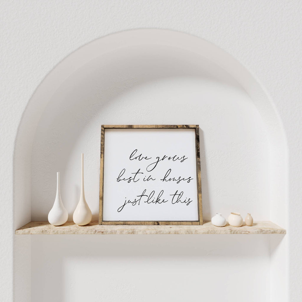 Love Grows Best in Houses Just Like This Framed Print